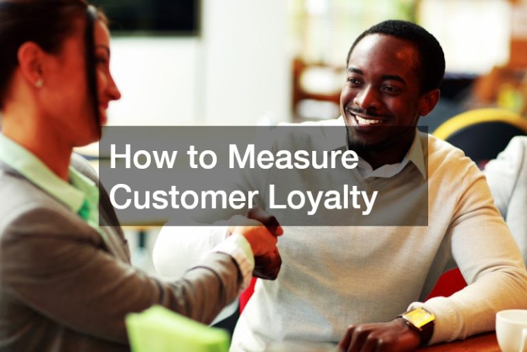 How to Measure Customer Loyalty